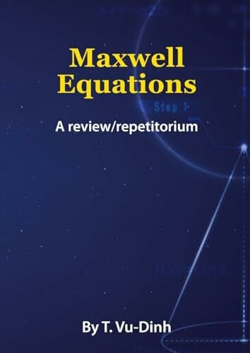 Vu-Dinh, Tuong Maxwell Equations: A review/repetitorium