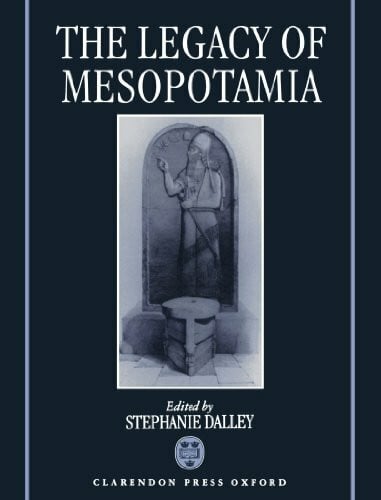 Reyes, A. T. The Legacy Of Mesopotamia (Legacy Series)