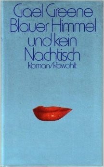 Greene, Gael Blauer Himmel und kein Nachtisch
