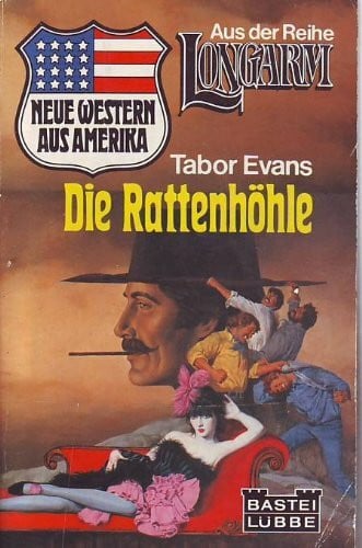 Tabor Evans Die Rattenhöhle Band 40 (Western Roman aus der Reihe Longarm)