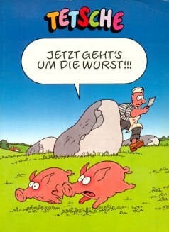 Tetsche Jetzt geht's um die Wurst (Stern-Bücher)