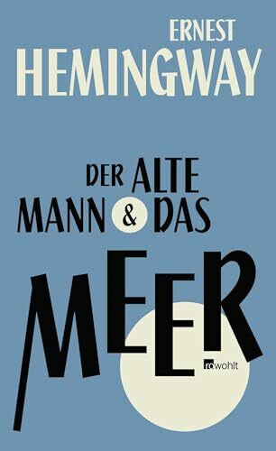 Schmitz, Werner Der alte Mann und das Meer: Ausgezeichnet mit dem Pulitzer Prize 1953