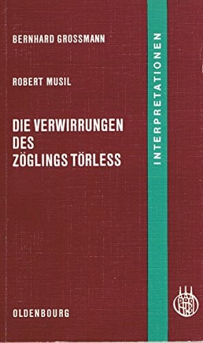 Bernhard Großmann Die Verwirrungen des Zöglings Törless. Interpretation.