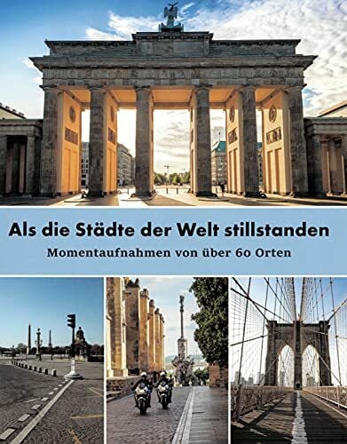 Axel Nowak Als die Städte der Welt stillstanden