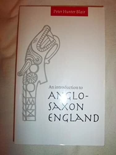 Blair, Peter Hunter An Introduction to Anglo-Saxon England
