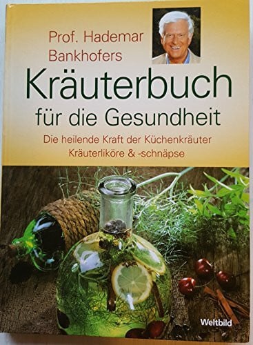 Hademar Bankhofer Prof. Hademar Bankhofers Kräuterbuch für die Gesundheit