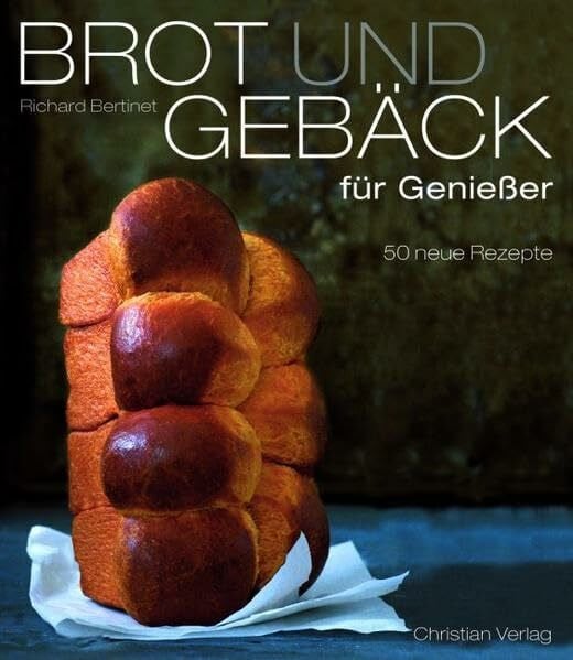 Jean Cazals Brot und Gebäck für Genießer: 50 neue Rezepte