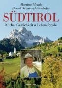 Bernd Neuner-Duttenhofer Südtirol: Küche, Gastlichkeit und Lebensfreude