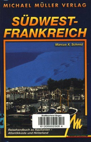 Schmid, Marcus X Südwestfrankreich: Reisehandbuch mit vielen praktischen Tipps