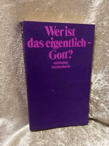 Schultz, Hans Jürgen Wer ist das eigentlich - Gott?: Herausgegeben von Hans Jürgen Schultz (suhrkamp taschenbuch)