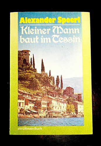 Spoerl, Alexander Kleiner Mann baut im Tessin (Ullstein Taschenbuch)