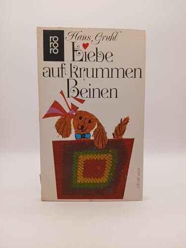 Gruhl, Hans Liebe auf krummen Beinen