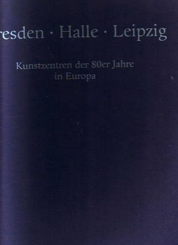 Dellwing, Herbert Dresden, Halle, Leipzig : Kunstzentren der 80er Jahre in Europa , 20. Juni - 28. Juli 1991 Kunstverein Speyer, 20. Juni - 28. Juli 1991 Kunstverein Ludwigshafen, 21. Juni - 28. Juli 1991 Rathaus-Foyer