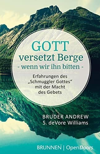 DeVore Williams, Susan Gott versetzt Berge, wenn wir ihn bitten: Erfahrungen des „Schmuggler Gottes“ mit der Macht des Gebets