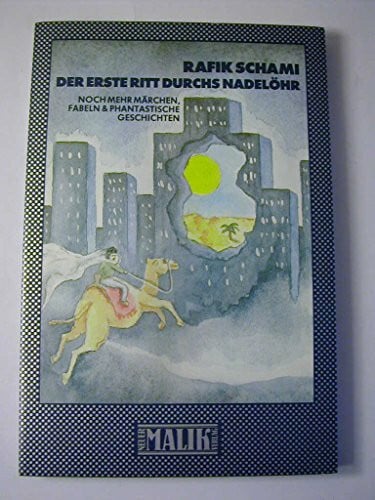 Erika Rapp Der erste Ritt durchs Nadelöhr. Noch mehr Märchen, Fabeln & phantastische Geschichten