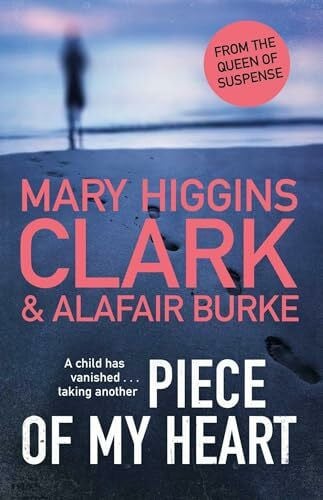 Burke, Alafair Piece of My Heart: The riveting cold-case mystery from the Queens of Suspense