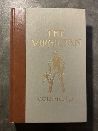 Wister, Owen The Virginian: A Horseman of the Plains (The World's Best Reading)