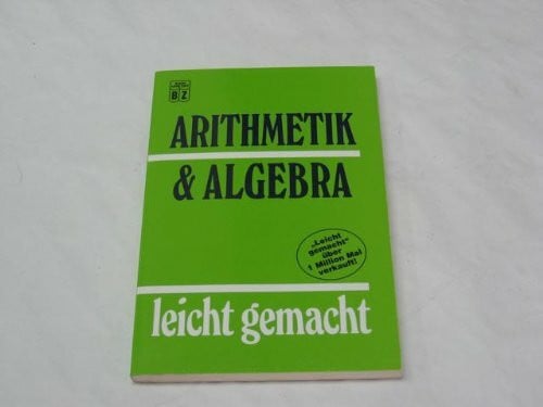 Hoffmann, Manfred Arithmetik & Algebra - leicht gemacht
