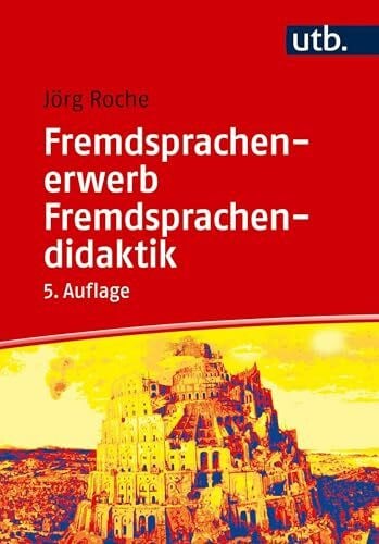 Roche, Jörg Fremdsprachenerwerb - Fremdsprachendidaktik