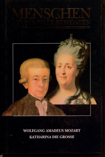 Hamann Brigitte und Vincent Cronin Menschen die die Welt bewegten : Wolfgang Amadeus Mozart / Katharina die Grosse.