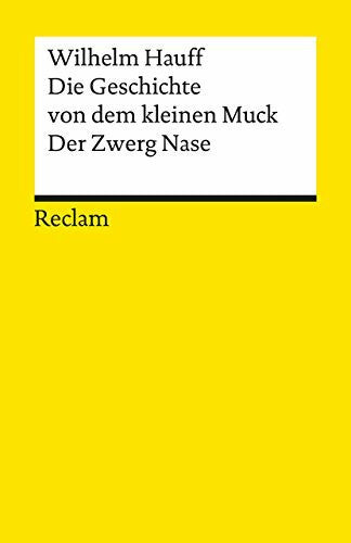Hauff, Wilhelm Die Geschichte vom kleinen Muck. Der Zwerg Nase: Märchen (Reclams Universal-Bibliothek)