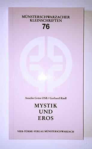 Anselm Grün Mystik und Eros. Münsterschwarzacher Kleinschriften Band 76