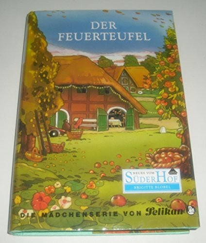 Brigitte Blobel Neues vom Süderhof, Bd.7, Der Feuerteufel