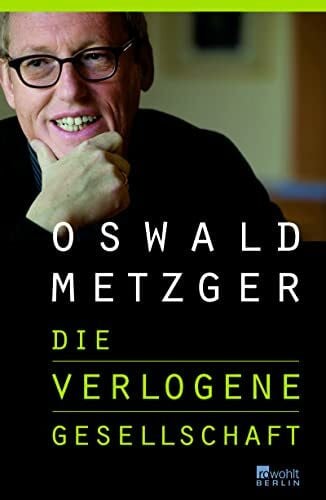 Metzger, Oswald Die verlogene Gesellschaft