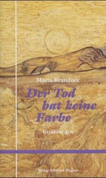 Brandner, Marta Der Tod hat keine Farbe: Erzählungen