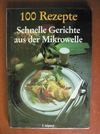unbekannt Schnelle Gerichte aus der Mikrowelle