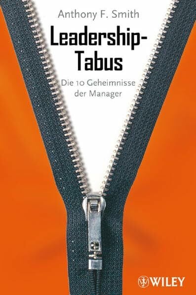 Smith, Anthony F. Leadership-Tabus: Die 10 Geheimnisse der Manager