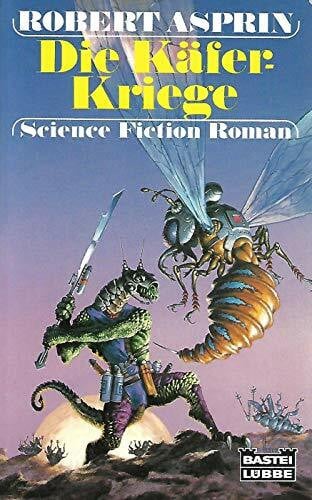 Asprin, Robert Die Käfer-Kriege (Science Fiction. Bastei Lübbe Taschenbücher)