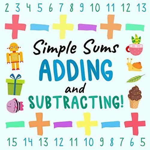 Learning Books, Little Ones Simple Sums: Adding and Subtracting!: A Fun Question and Answer Book for 3-5 Year Olds