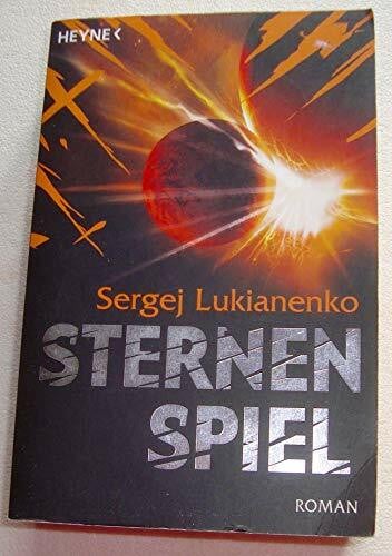 Sergej Lukianenko Sternenspiel: Roman (Die Sternenspiel-Romane, Band 1)