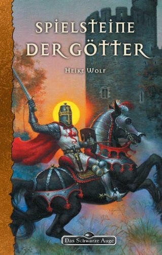 Wolf, Heike Spielsteine der Götter (Das Schwarze Auge, Band 81)