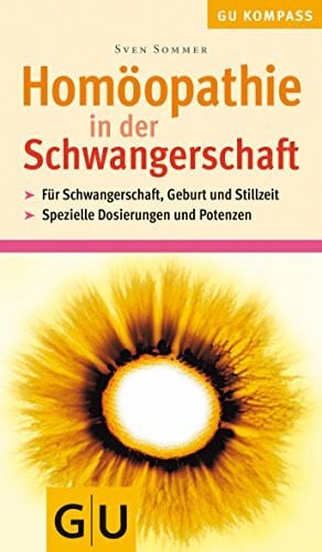 Sommer, Sven Homöopathie in der Schwangerschaft (GU Kompass Partnerschaft & Familie)