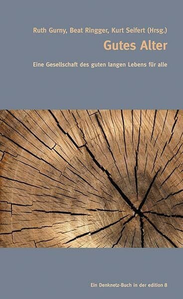 Seifeert, Kurt Gutes Alter: Eine Gesellschaft des guten langen Lebens für alle