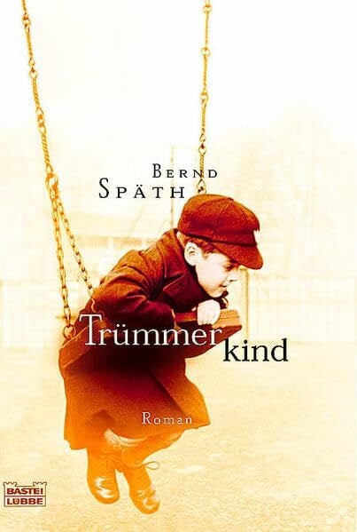 Späth, Bernd Trümmerkind (Allgemeine Reihe. Bastei Lübbe Taschenbücher)