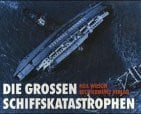 Wilson, Neil Die grossen Schiffskatastrophen