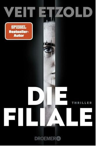 Etzold, Veit Die Filiale: Thriller | »Ein Hochgenuss für Thriller Fans.« Arno Strobel (Die Laura-Jacobs-Reihe, Band 1)