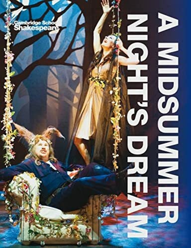 Shakespeare, William A Midsummer Night’s Dream: 4th edition. Englische Lektüre für die Oberstufe. Mit zahlreichen Bildern, Annotationen und Zusatztexten (Cambridge School Shakespeare)
