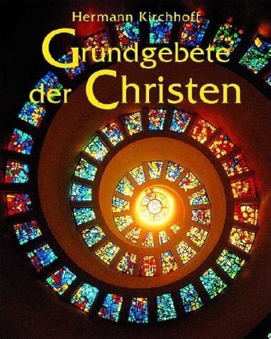Kirchhoff, Hermann Grundgebete der Christen