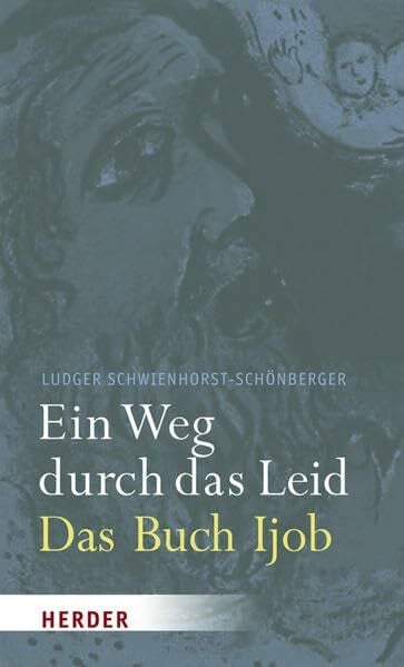 Schwienhorst-Schönberger, Ludger Ein Weg durch das Leid: Das Buch Ijob