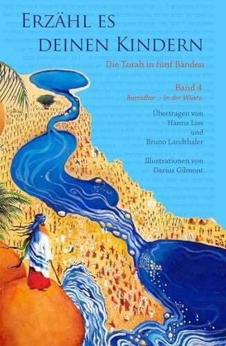 Gilmont, Darius Erzähl es deinen Kindern-Die Torah in Fünf Bänden: Band 4 - Bamidbar - In der Wüste