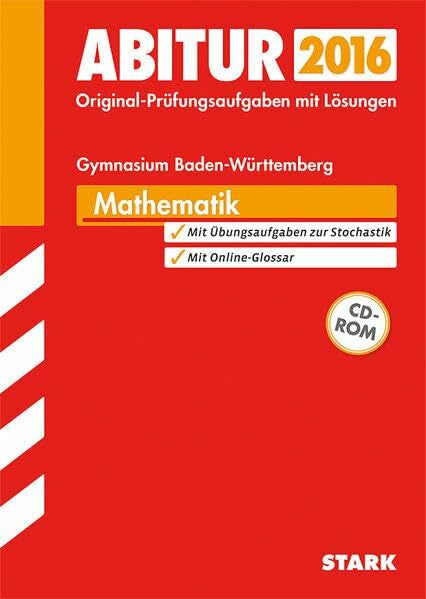 Ordowski, Raimund Abiturprüfung Gymnasium Baden-Württemberg - Mathematik m. CD-ROM: Original-Prüfungsaufgaben mit Lösungen 2012-2015. Mit Übungsaufgaben zur Stochastik. Mit Online-Glossar