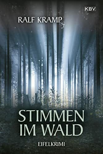 Kramp, Ralf Stimmen im Wald: Kriminalroman aus der Eifel (Jo Frings)
