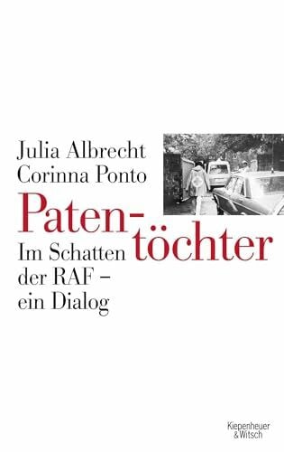 Ponto, Corinna Patentöchter: Im Schatten der RAF - ein Dialog