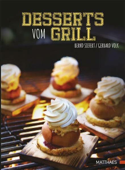 Volk, Gerhard Desserts vom Grill
