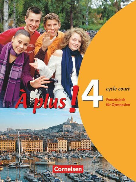 Schenk-Gonsolin, Sylvie Französich À plus! - Ausgabe 2004 - Band 4 (cycle court) - Schülerbuch: Kartoniert (À plus !: Französisch als 1. und 2. Fremdsprache - Ausgabe 2004)