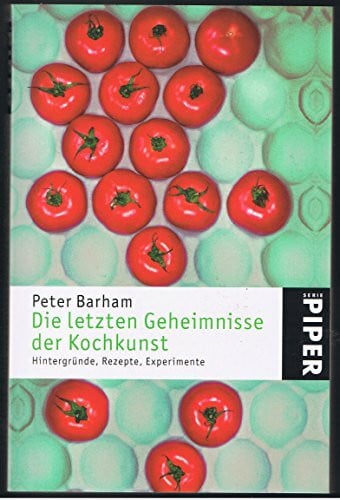 Krause, Martin Die letzten Geheimnisse der Kochkunst: Hintergründe, Rezepte, Experimente (Piper Taschenbuch, Band 24359)